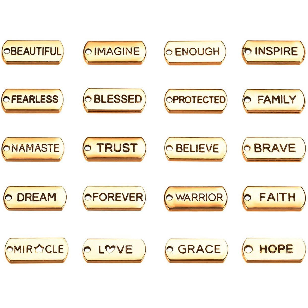Gold affirmation charms, beautiful, fearless, namaste, dream, miracle, imagine, blessed, trust, forever, love, enough, protected, believe, warrior, grace, inspire, family, brave, faith, and hope.